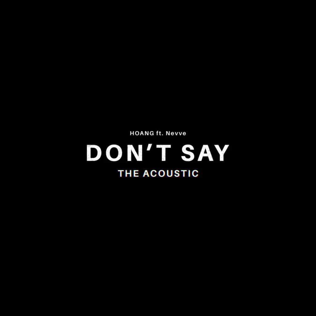 Don't Say (feat. Nevve) [The Acoustic] (Acoustic)