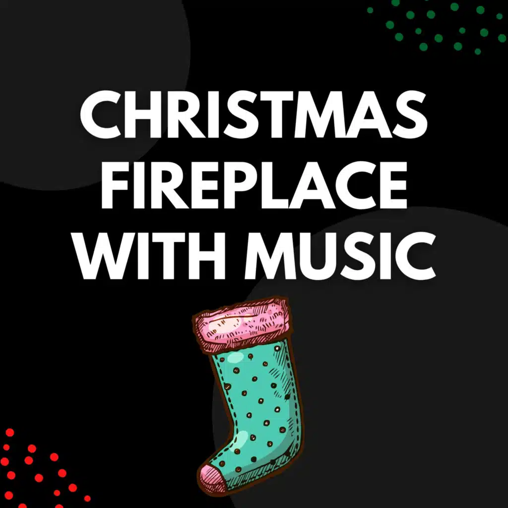O Come All Ye Faithful (Christmas Fireplace Version)