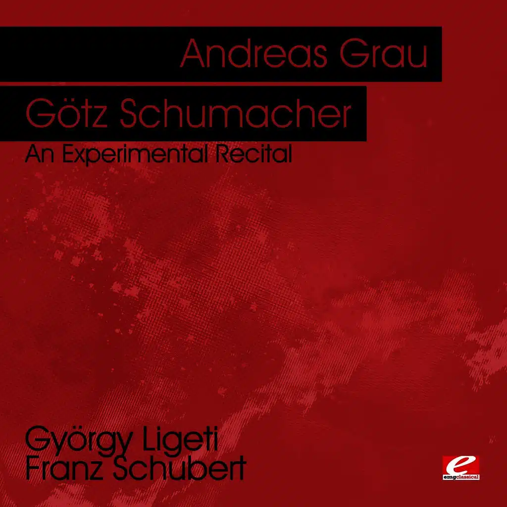 Ligeti & Schubert: An Experimental Recital (Digitally Remastered)