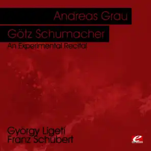 Ligeti & Schubert: An Experimental Recital (Digitally Remastered)