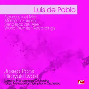 de Pablo: Figura en el Mar - Melisma Furioso - Senderos del Aire - World Premier Recordings (Digitally Remastered)