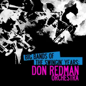 Big Bands Of The Swingin' Years: Don Redman Orchestra (Digitally Remastered)