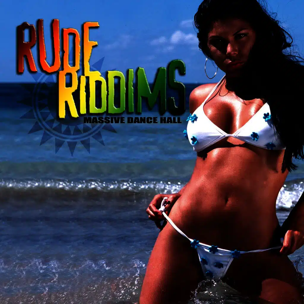 Rude Riddims: Massive Dance Hall (Digitally Remastered)