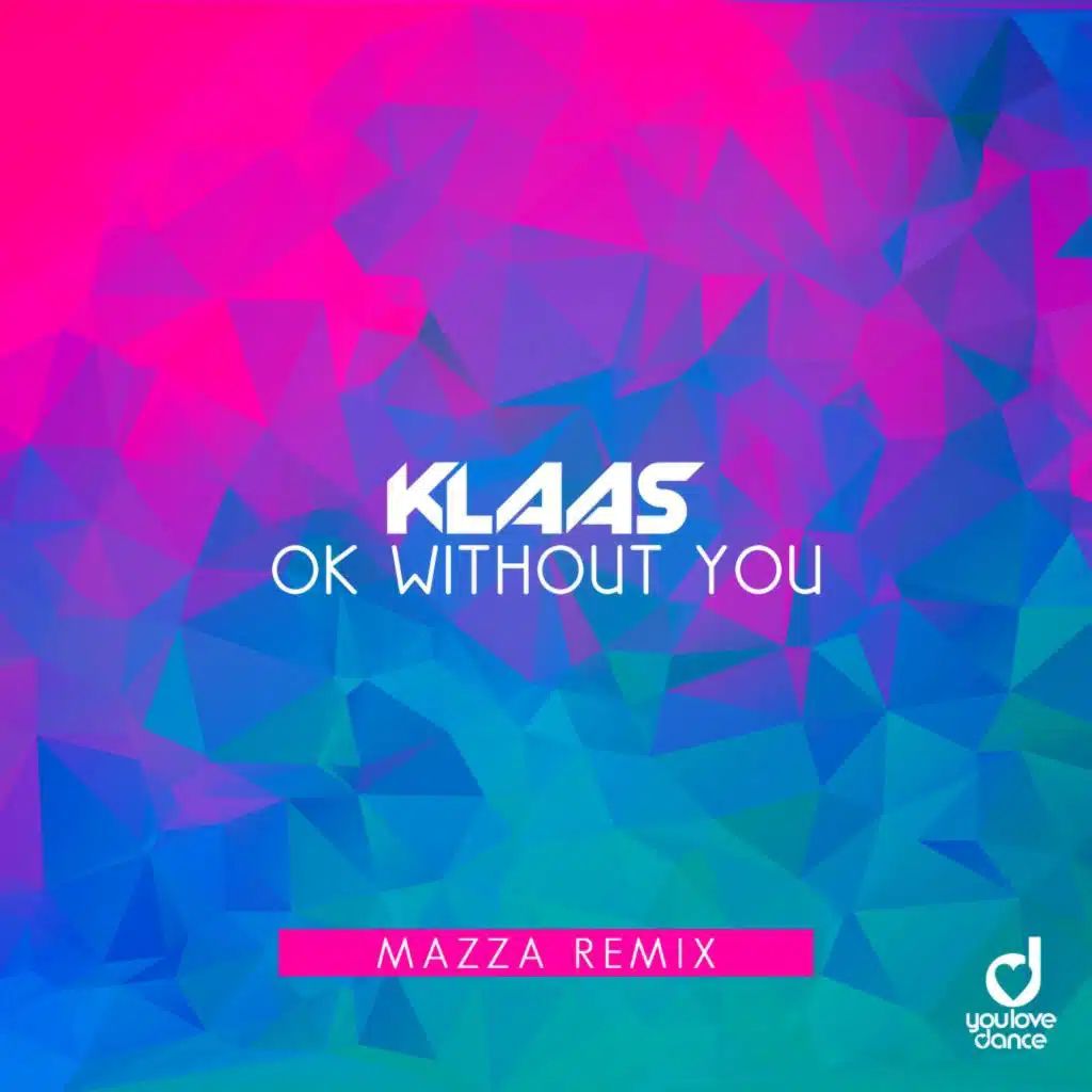 Ok Without You (Mazza Remix)