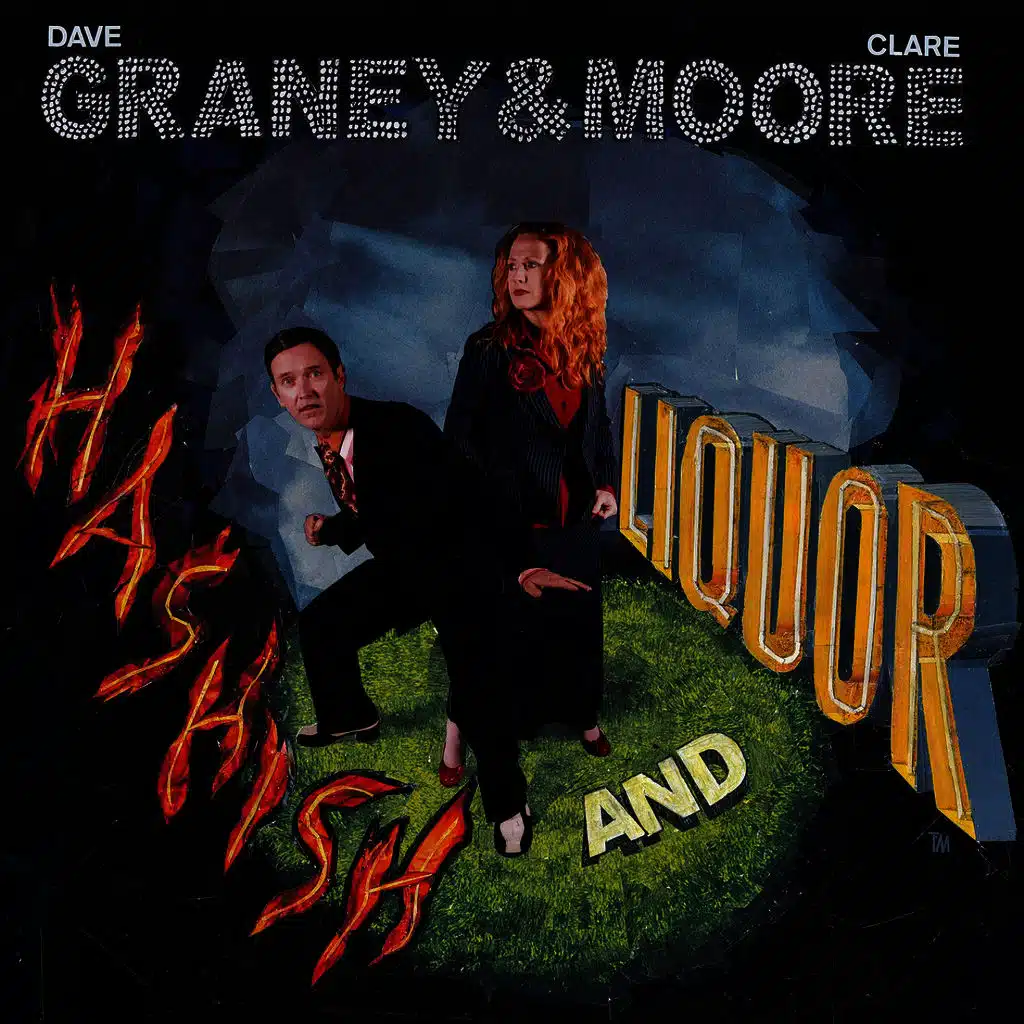 Dave Graney: Hashish / Clare Moore: Liquor