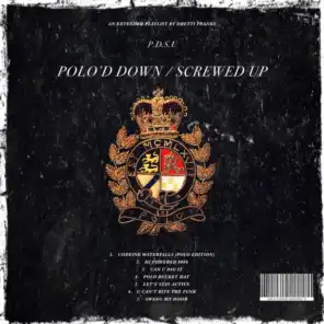 Chapter 14: Polo'd Down Screwed Up (Screwed)