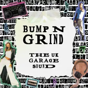 Bump N Grind: The UK Garage Sound