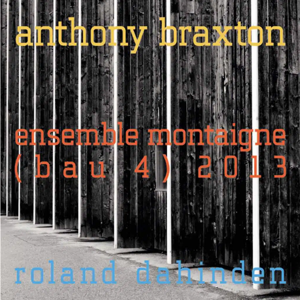 Ensemble Montaigne (Bau 4) 2013 [feat. Roland Dahinden]