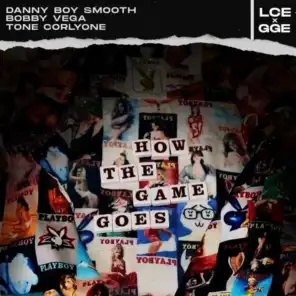 How The Game Goes (feat. Danny Boy Smooth & Bobby Vega)