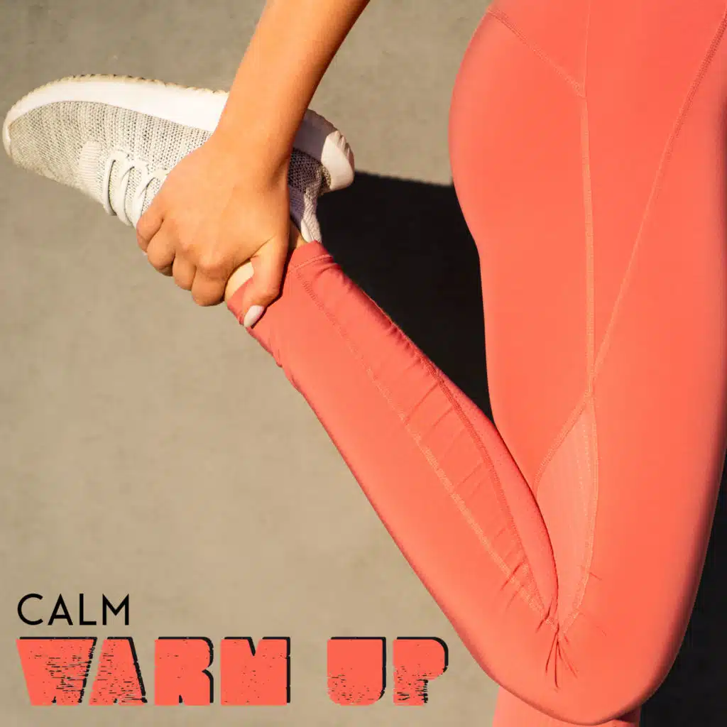Calm Warm Up - Training Tranquil, Strength, Energy, Daily Routine
