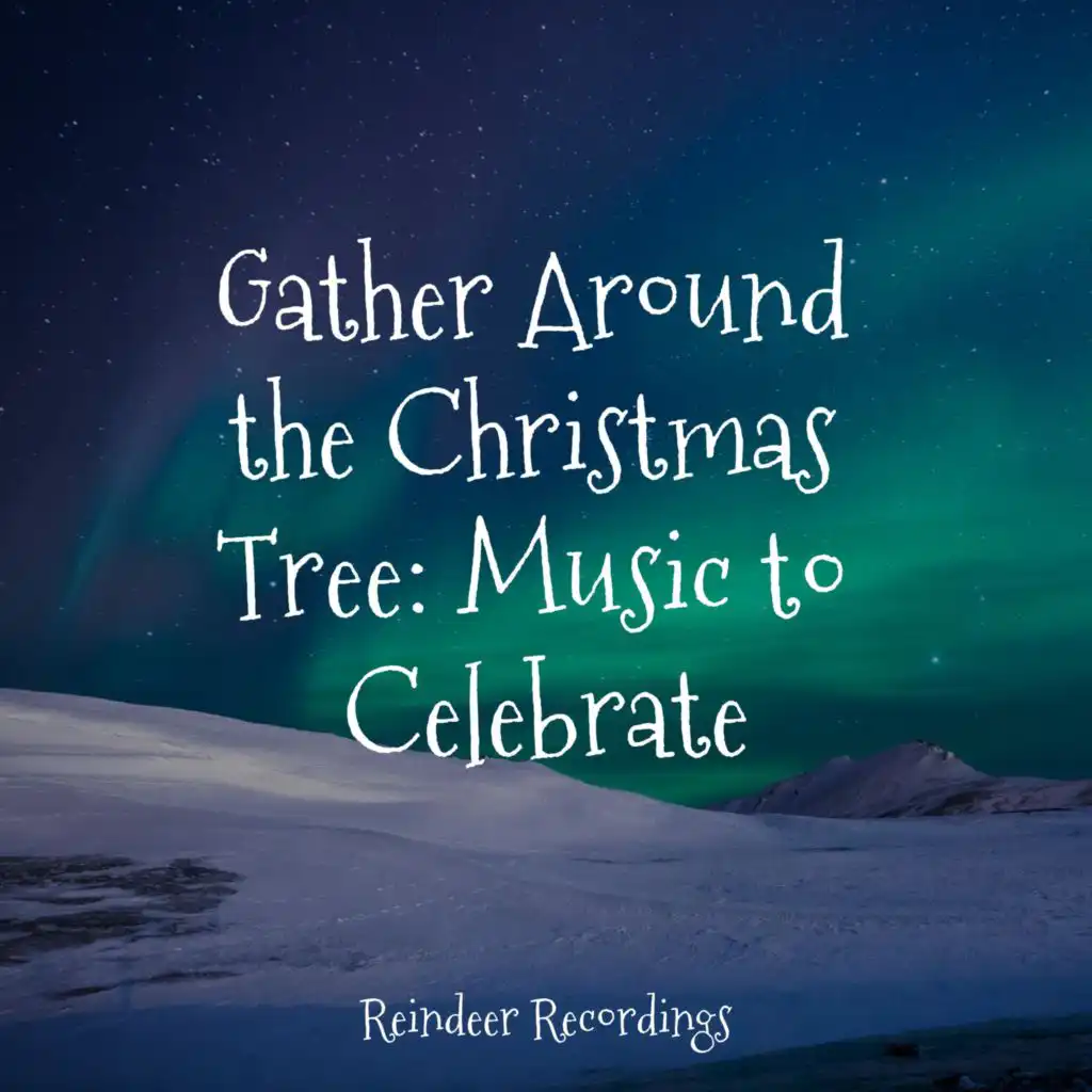 Gather Around the Christmas Tree: Music to Celebrate