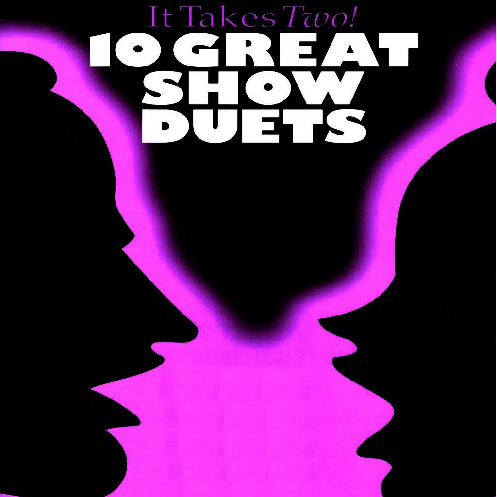 It Takes Two: 10 Great Show Duets