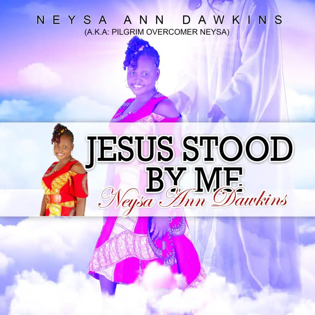 Jesus Stood by Me