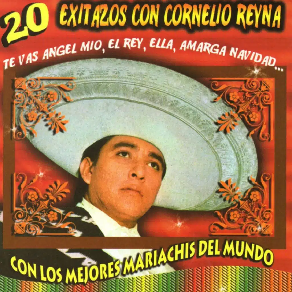 20 Exitazos Con Cornelio Reyna Con Los Mejores Mariachis Del Mundo