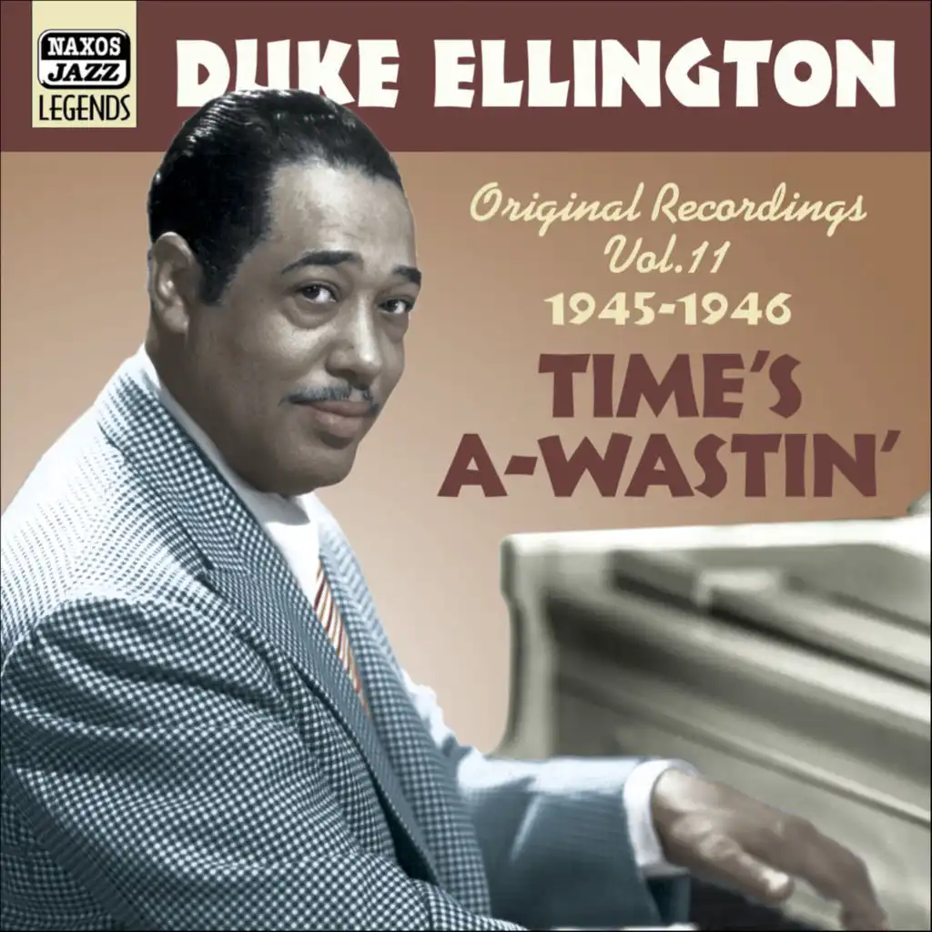 Ellington, Duke: Time's A-Wastin' (1945-1946)