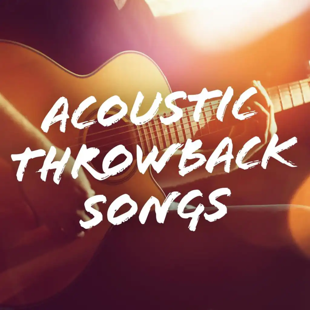 Acoustic Throwback Songs
