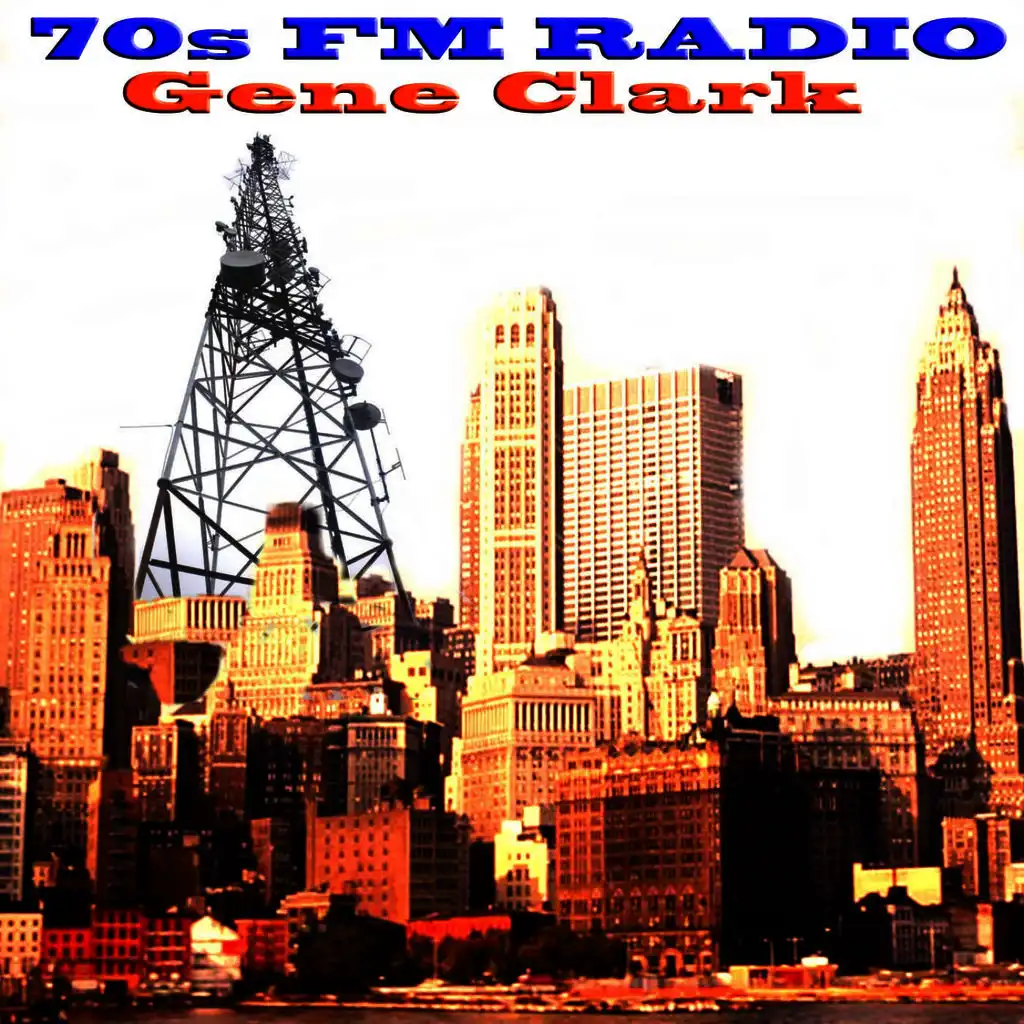70s FM Radio: Gene Clark