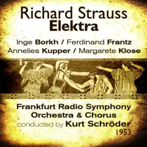 Richard Strauss: Elektra, Op. 58 - "Wo bleibt Elektra?"
