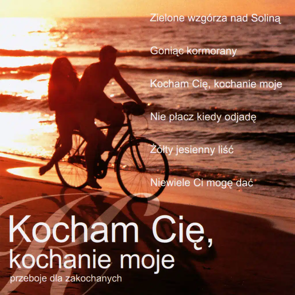 Kocham Cie, Kochanie Moje - Przeboje dla zakochanych  / I Love You My Darling - Best Polish Pop Songs for Lovers