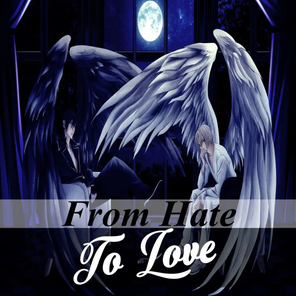 From Hate to Love