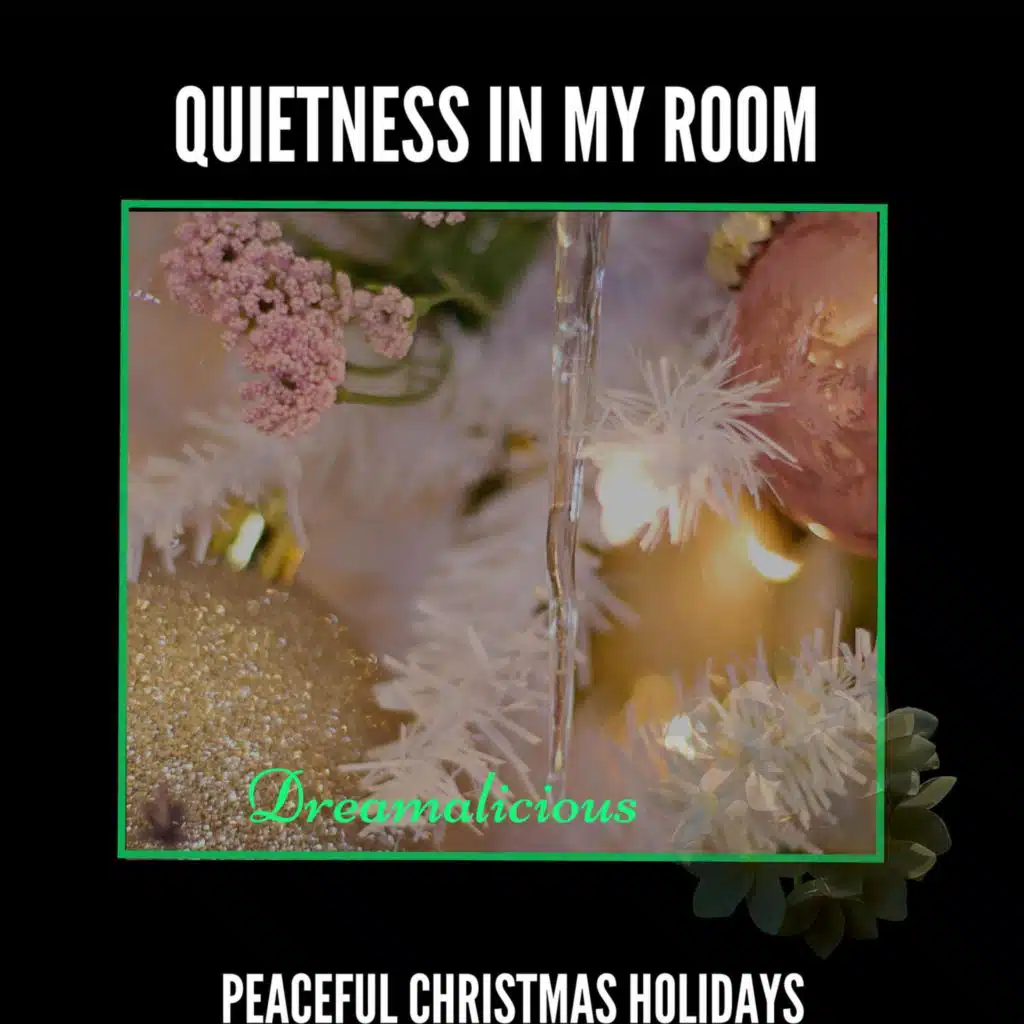 Quietness In My Room - Peaceful Christmas Holidays