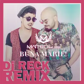 Bună, Mărie! (DJ Reck Remix) [feat. Uddi]