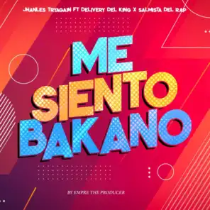 Me Siento Bakano (feat. Salmista del Rap & El Delivery Del king)