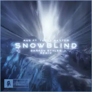 Snowblind (Darren Styles Remix) [feat. Tasha Baxter]