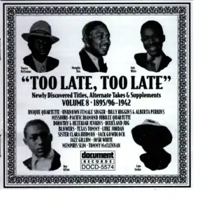 "Too Late, Too Late" Vol. 8 (c. 1895/6-1942)