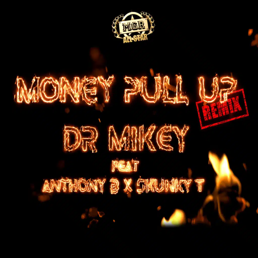 Money Pull up (Remix) (Radio Edit) [feat. Anthony B, Skunky Trigga & Skandalyze]
