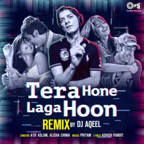 Tera Hone Laga Hoon (DJ Aqeel Remix)