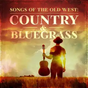 Songs of the Old West: Country & Bluegrass