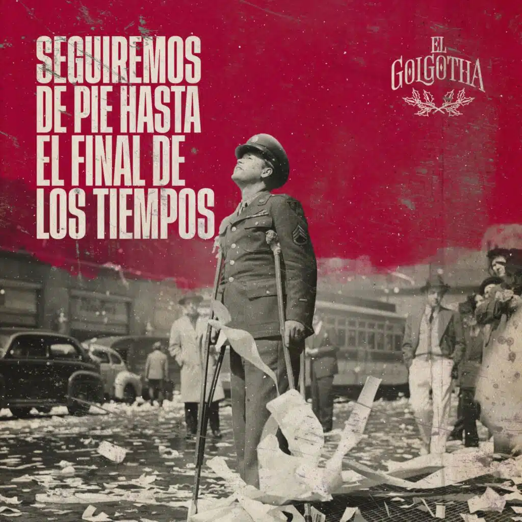 Seguiremos de Pie Hasta el Final de los Tiempos