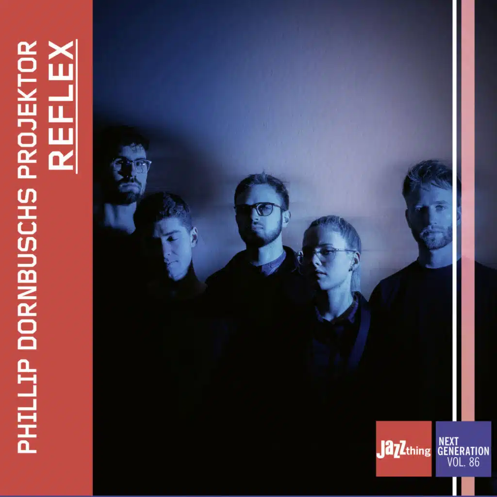 Reflex - Jazz Thing Next Generation Vol. 86 (feat. Phillip Dornbusch, Johanna Summer, Roger Kintopf, Philip Dornbusch & Johannes Mann)