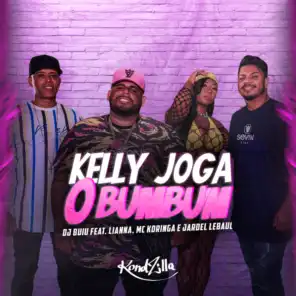 Kelly Joga o Bumbum (feat. Lianna, MC Koringa & Jardel Lebaul)