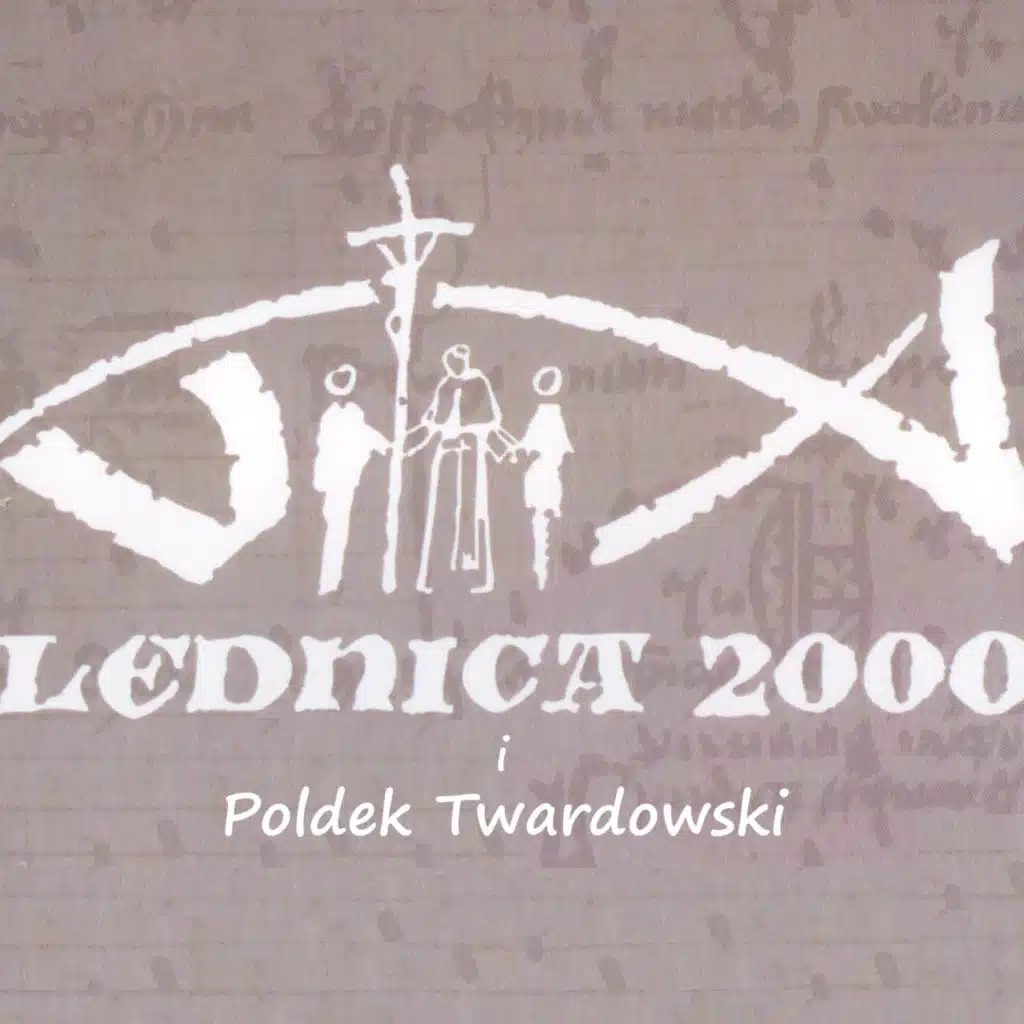 Lednica 2000 i Poldek Twardowski
