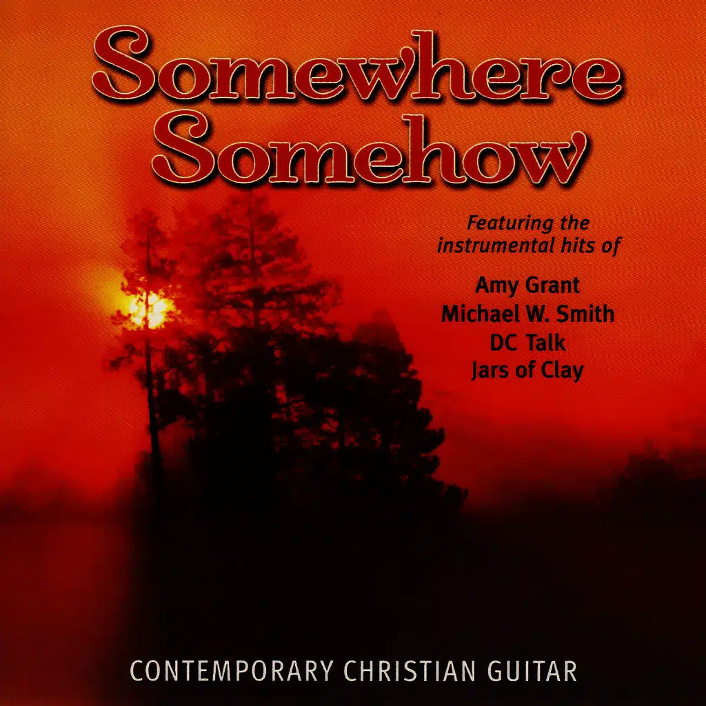 Somewhere Somehow - Contemporary Christian Guitar