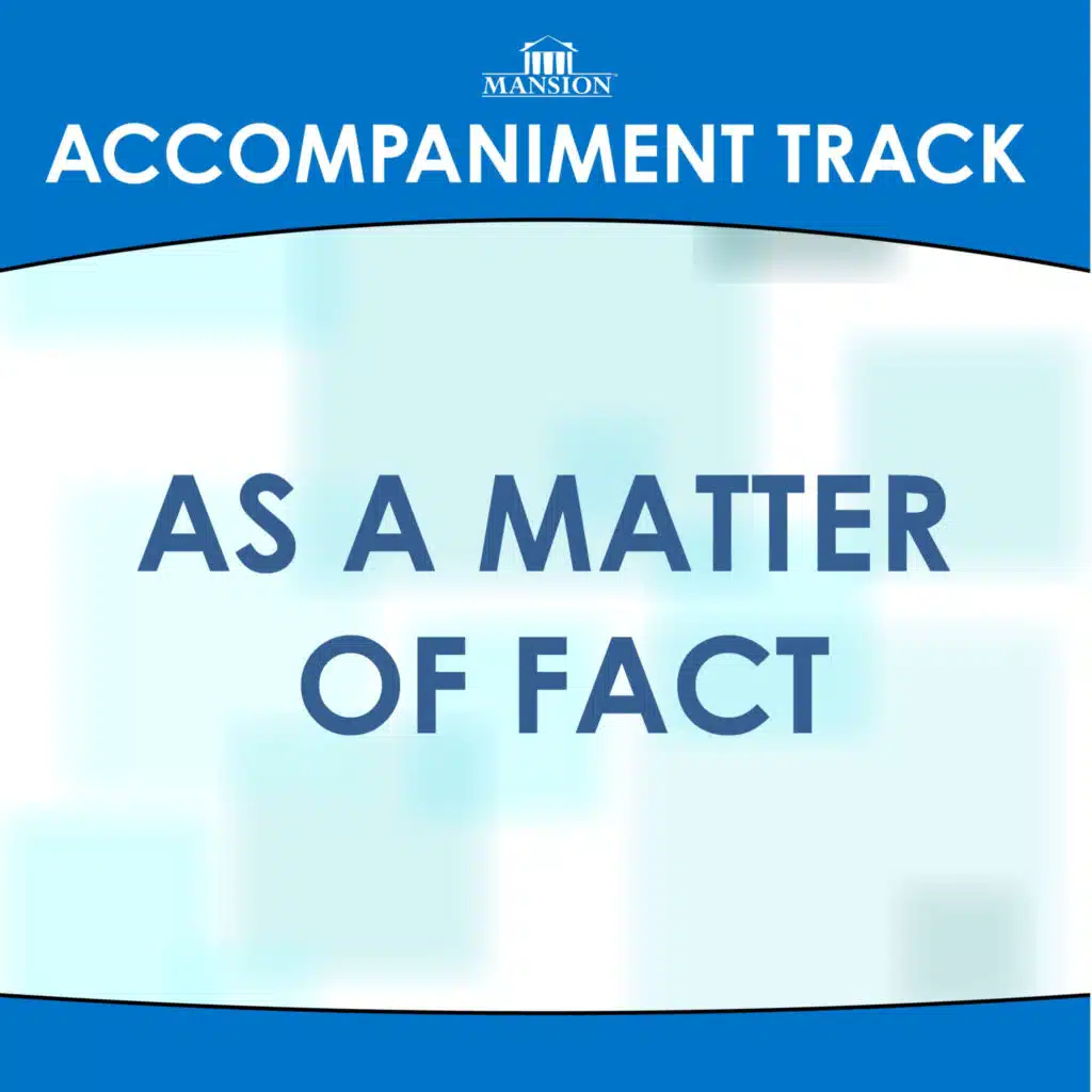 As A Matter of Fact Accompaniment Track