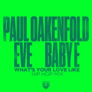 Paul Oakenfold, Baby E & Eve
