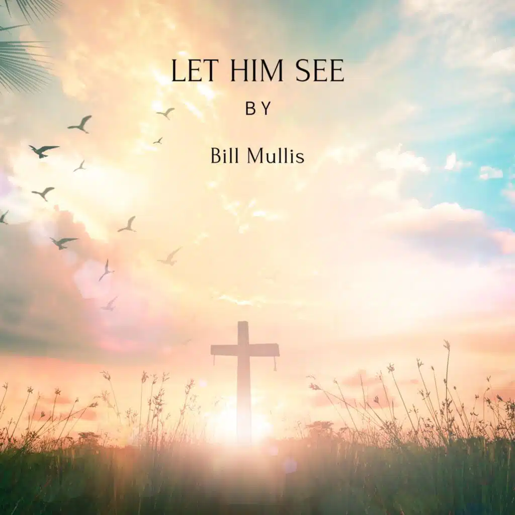 Let Him See