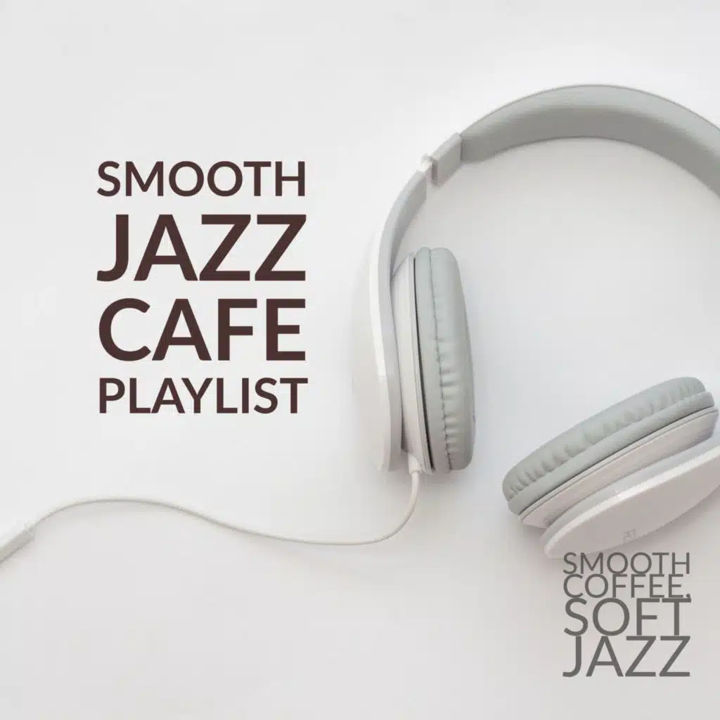 Smooth Coffee & Soft Jazz