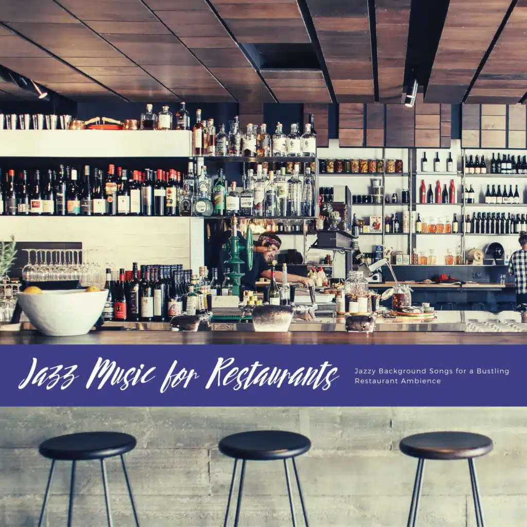 Jazzy Background Songs for a Bustling Restaurant Ambience