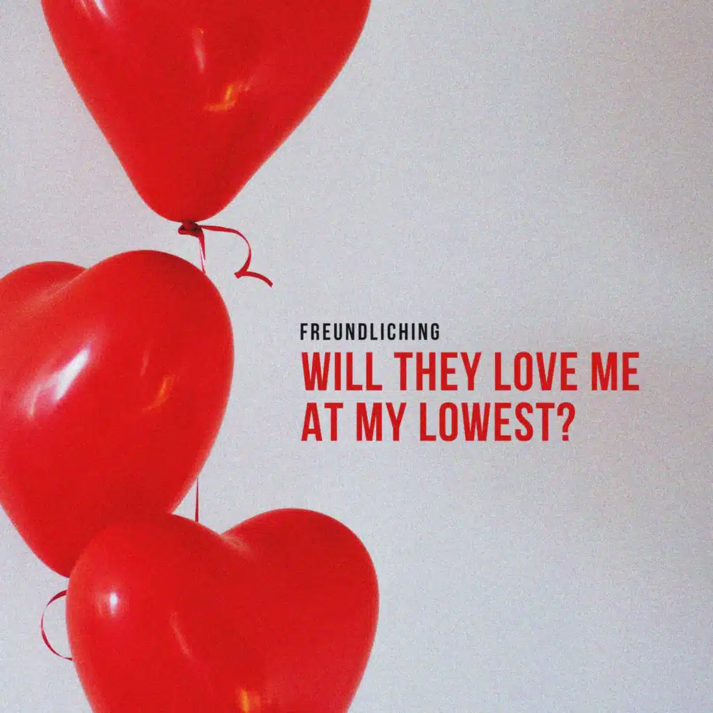 Will they love me at my lowest