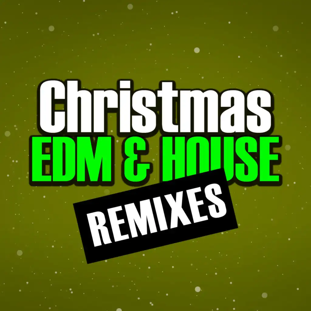 Christmas EDM & House Remixes