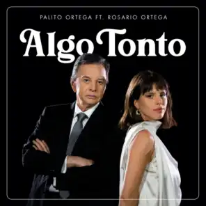 Algo Tonto (feat. Rosario Ortega)