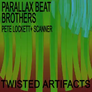 Pete Lockett & Scanner, Parallax Beat Brothers