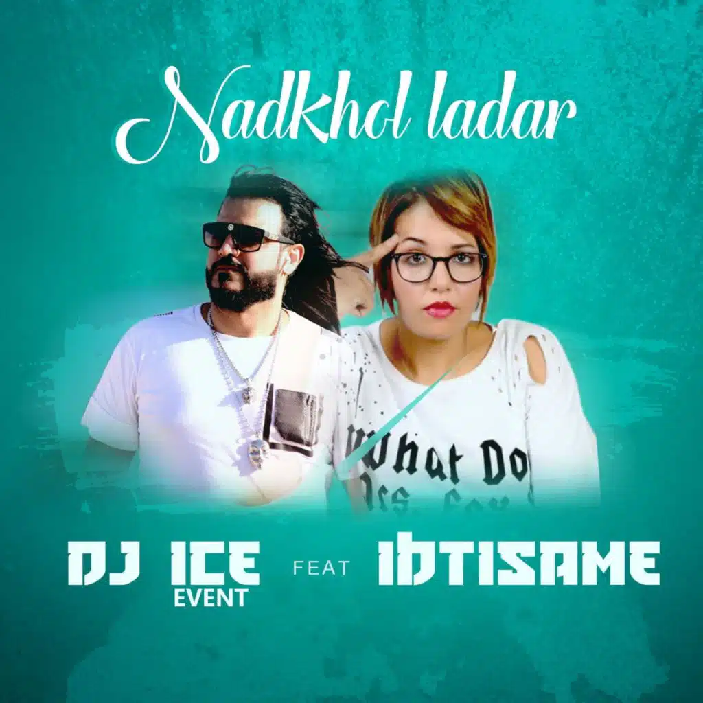 Nadkhol Ladar (feat. Ibtisame)