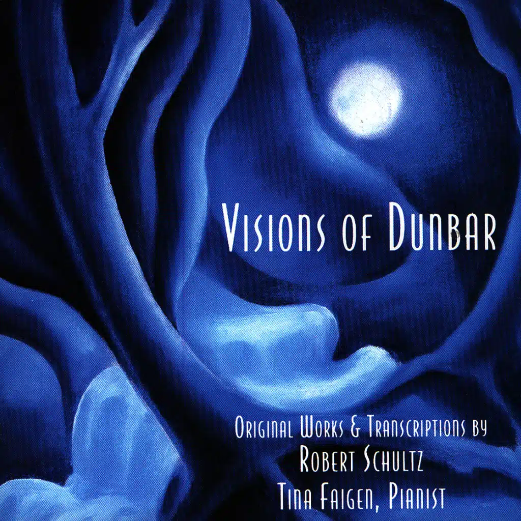 Visions of Dunbar: Original Works & Transcriptions by Robert Schultz