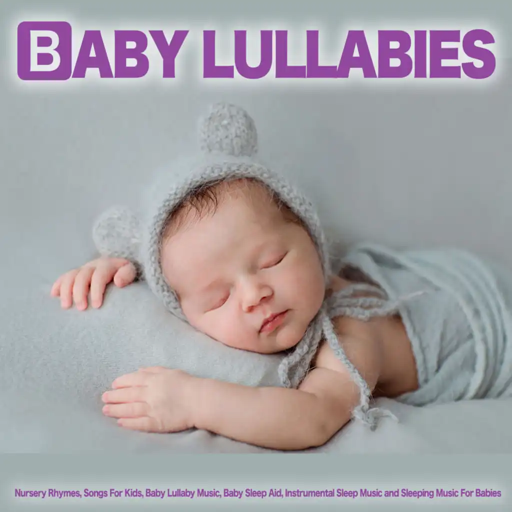 Baby Lullabies: Nursery Rhymes, Songs For Kids, Baby Lullaby Music, Baby Sleep Aid, Instrumental Sleep Music and Sleeping Music For Babies