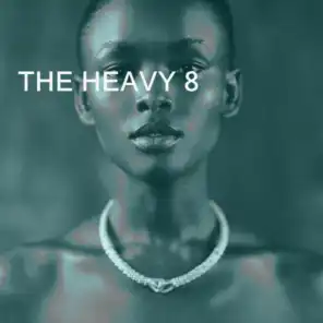 THE HEAVY 8